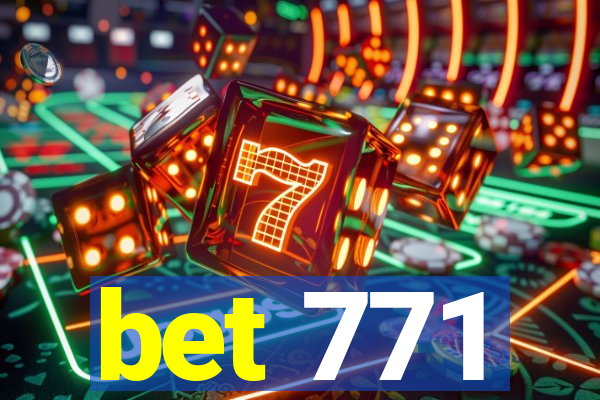 bet 771